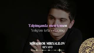 Mirabror Mirxalilov - Bevafo | Milliy Karaoke