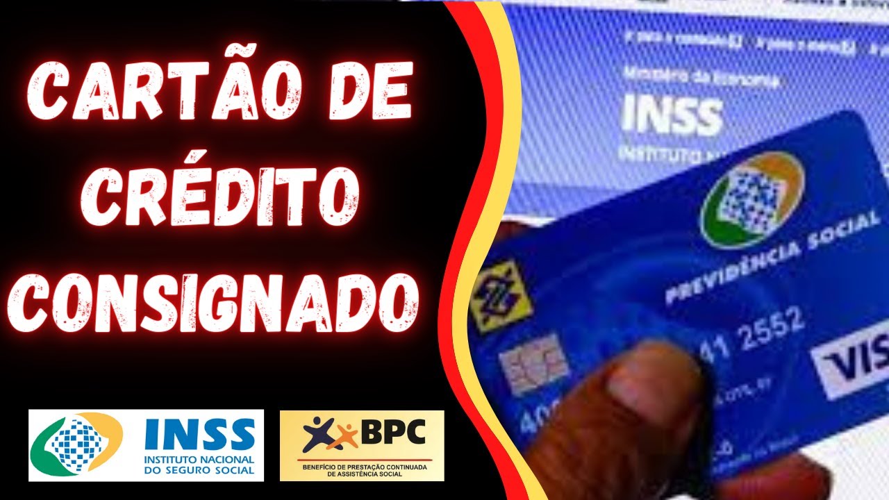 O que é e como funciona o CARTÃO DE CRÉDITO CONSIGNADO | INSS e BPC ...
