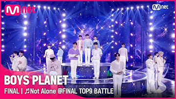 [최종회] ♬Not Alone @FINAL TOP9 BATTLE | Mnet 230420 방송 [EN/JP]