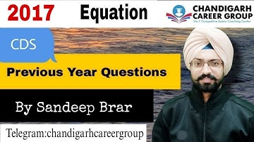 Equation 2017 CDS mathematics previous year questions by Sandeep Brar
