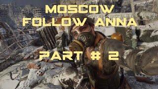 Chapter 1»Metro Exodus(Part 2)Moscow Follow Anna Walkthrough