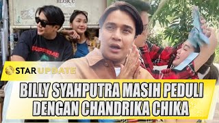 BILLY SYAHPUTRA MASIH PEDULI, PEPET ORANG TUA CHANDRIKA CHIKA - STAR UPDATE