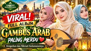 VIRAL! FULL ALBUM GAMBUS ARAB PALING MERDU ❤️ Dengarkan dan Nikmati Kedamaiannya
