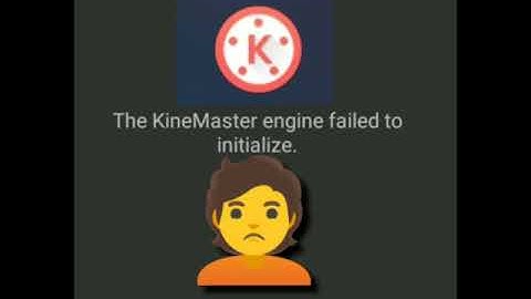 The kinemaster engine failed to initialize/problem _Simpel trick_Sirf_Tum_Writes