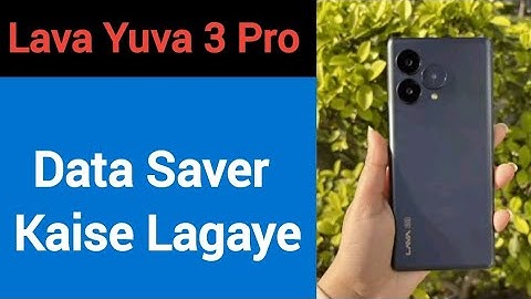 Lava Yuva 3 pro me data saver kaise lagaye, How to enable data saver in Lava Yuva 3 pro