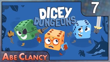 AbeClancy Plays: Dicey Dungeons - 7 - Finders Keepers