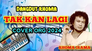 TAK KAN LAGI (RHOMA) - DANGDUT TABLA - COVER ORG 2024