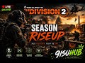 The Division 2 Season RiseUp Gameplay LIVE 🎯 Intense Combat &amp; Exotic Loot