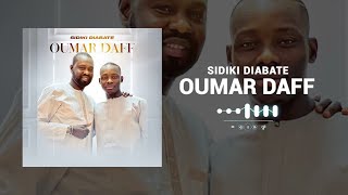 SIDIKI DIABATE - OUMAR DAFF  (Son_Officiel 2022)