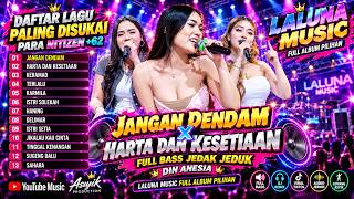 LAGU KLASIK JANGAN DENDAM X HARTA DAN KESETIAAN-DIN ANESIA FULL ALBUM PILIHAN LALUNA MUSIC 2026