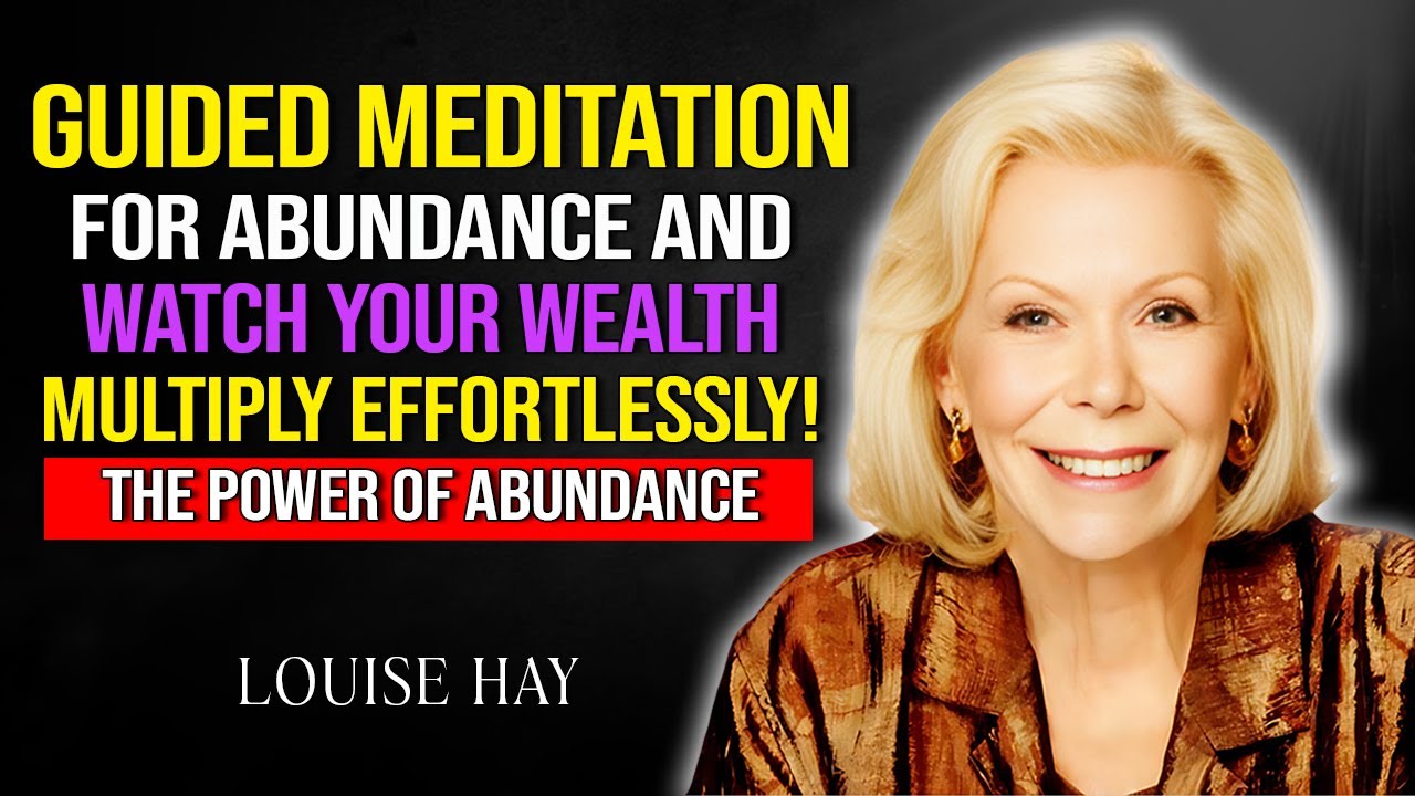 Louise Hay - Guided Meditation for Abundance - YouTube