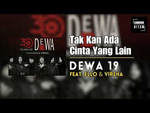 Dewa 19 .feat Ello & Virzha - Tak Kan Ada Cinta Yang Lain