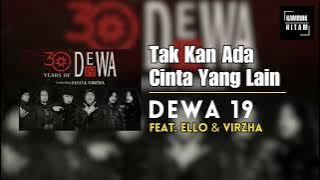 Dewa 19 .feat Ello & Virzha - Tak Kan Ada Cinta Yang Lain