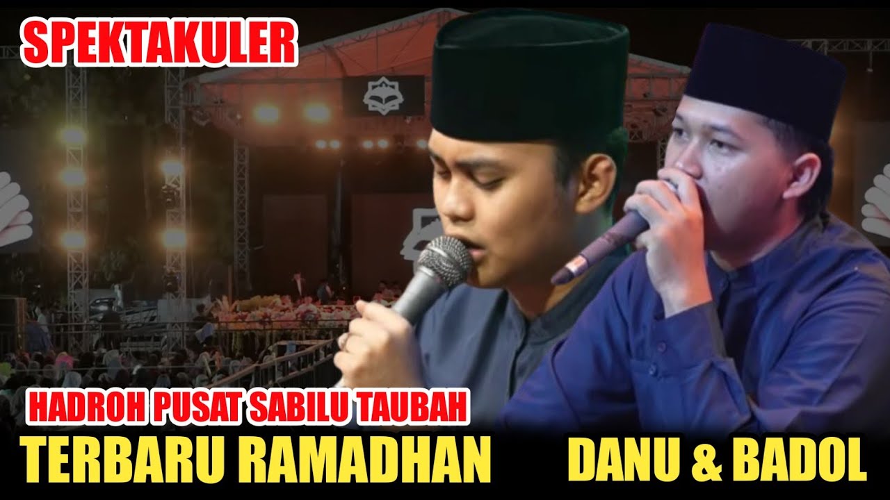 HADROH PUSAT SABILU TAUBAH TERBARU RAMADHAN danu & badol