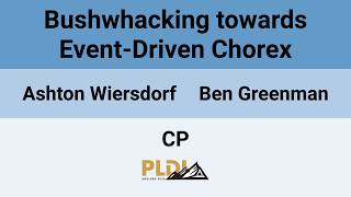 [CP'26] Bushwhacking towards Event-Driven Chorex