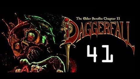 The Elder Scrolls II: Daggerfall | Part 41: Delicious Melee Combat