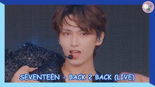 SEVENTEEN (세븐틴) - Back 2 Back (Live) [SUB ESPAÑOL   LYRICS]