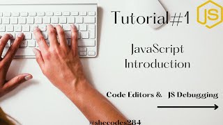 Tutorial 1 | Learn JavaScript from Scratch: Introduction, Code Editors, and Debugging in Chrome