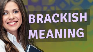 Brackish Meaning Of Brackish