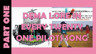 PART 1 | DEMA LORE IN EVERY TWENTY ONE PILOTS SONG | Self-Titled & Regional At Best