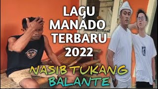 Lagu Manado Terbaru 2022 | Nasib Tukang Balante Rifai Ngabito & Lerry Sampouw