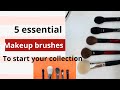 5 brushes to start your collection