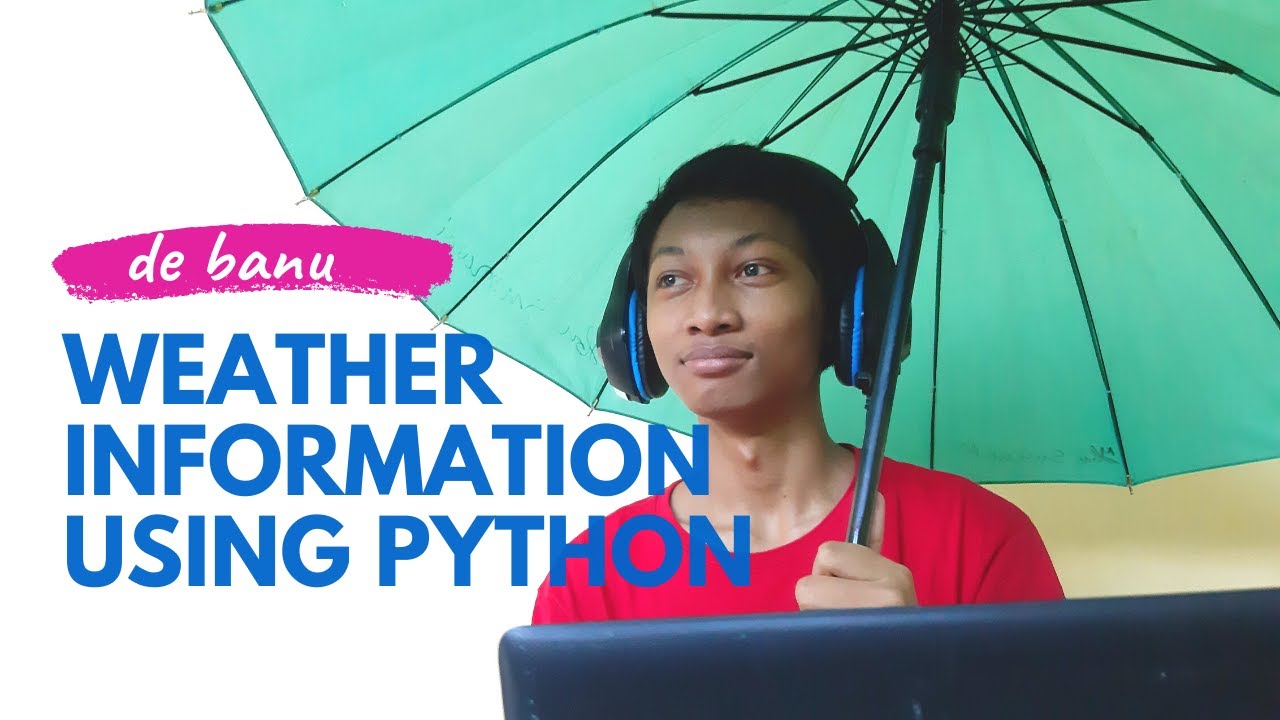 WEATHER INFORMATION USING PYTHON | de banu - YouTube