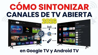 Cómo Sintonizar Canales de TV Abierta en Google TV y Android TV 2026