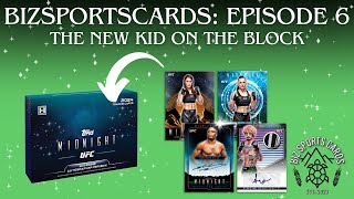 BizSportsCards | EP6 | The New Kid On The Block | Topps UFC Midnight Hobby Box Review |