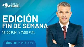 Noticias Caracol | Emisión central fin de semana (19 de julio de 2026)