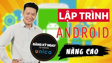 Khóa Học Lập trình Android nâng cao | Trần Duy Thanh