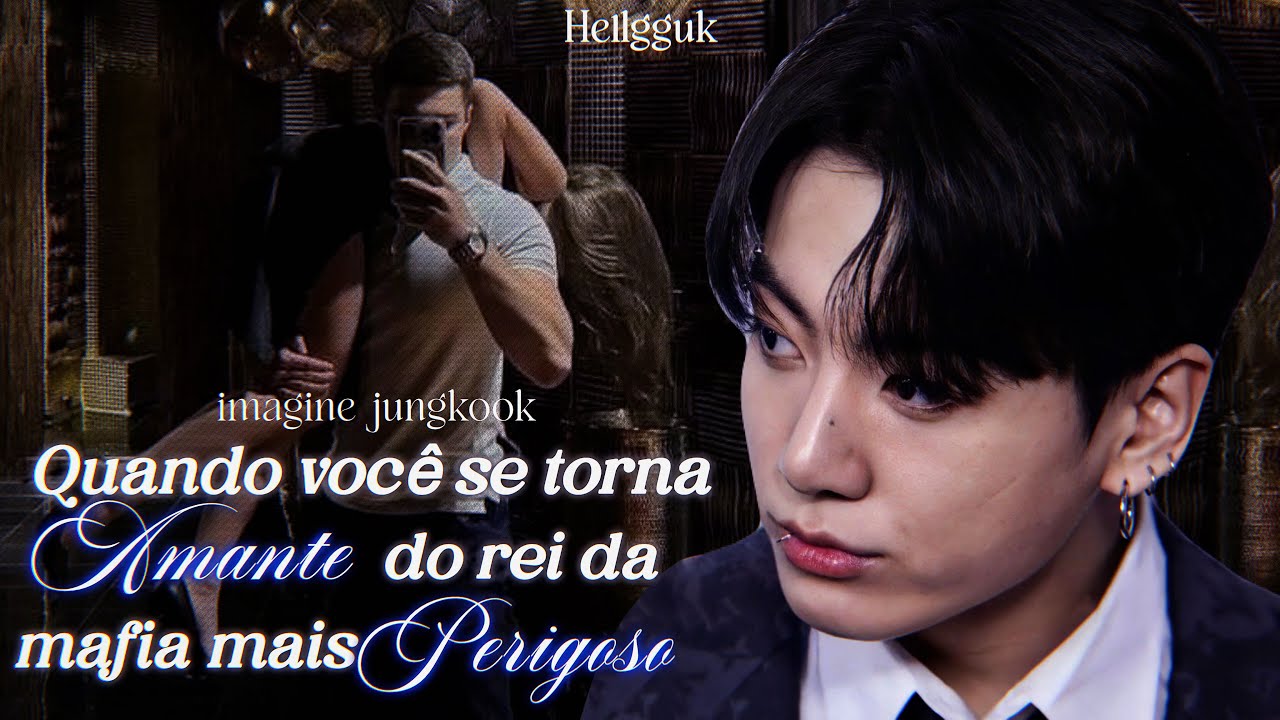 você sendo a amante do chefe da máfia mais perigoso • imagine Jungkook • {1/1}