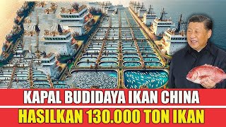 Tiongkok Membangun Kapal Pembudidaya Ikan Laut Bergerak Terbesar di Dunia