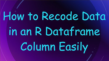 How to Recode Data in an R Dataframe Column Easily