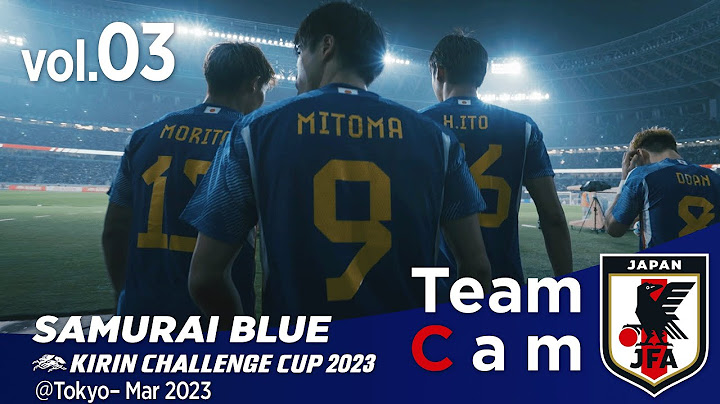 Team Cam vol.3｜6万人の声援を背に 新体制初戦ウルグアイ戦の舞台裏｜KIRIN CHALLENGE CUP 2023＠Tokyo – Mar 2023