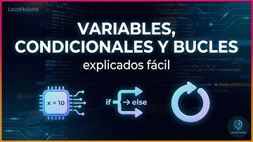 Programación: variables, condicionales y bucles explicados fácil para principiantes