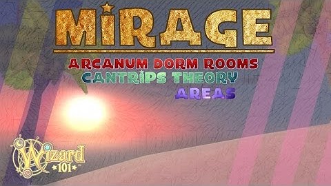 Wizard101: MIRAGE HINTS + Arcanum Dorm Rooms, Cantrips Theory