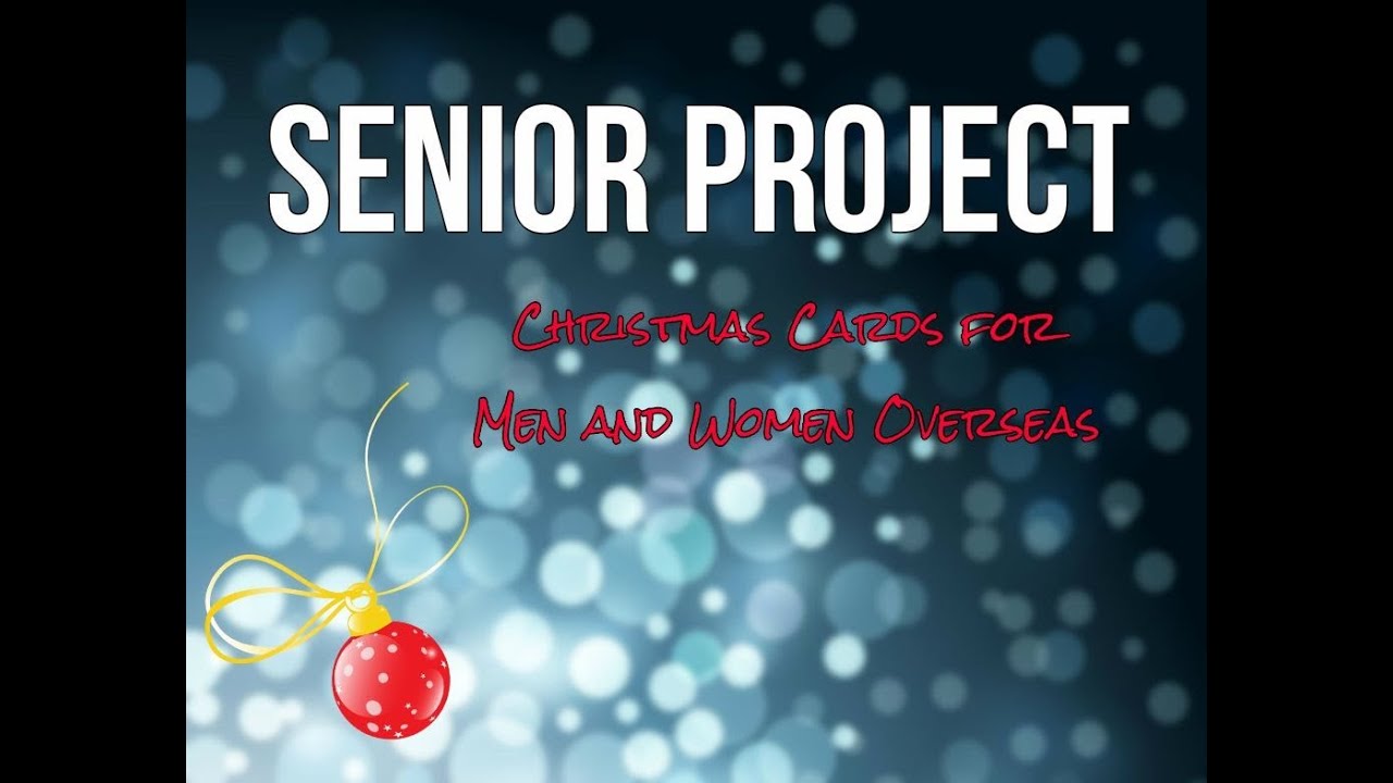 Christmas Cards For Soldiers Overseas Senior Project Youtube