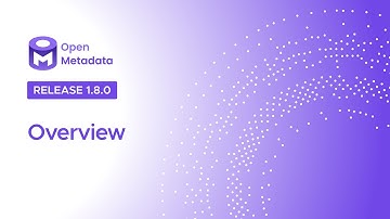 OpenMetadata: Release 1.8 Overview