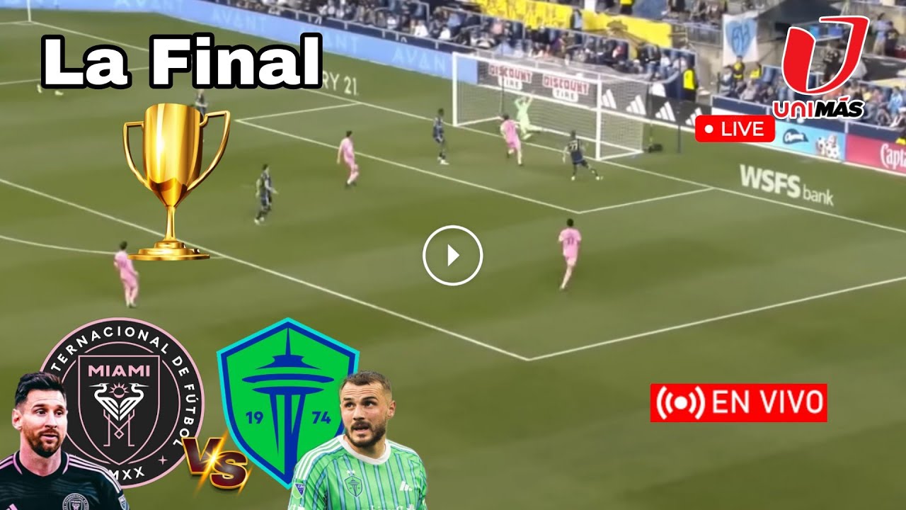 Inter Miami vs. Seattle Sounders en vivo, donde ver, a que hora juega ...