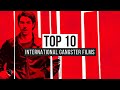 Top 10 international gangster films