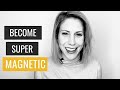 How to Become A Magnetic Person