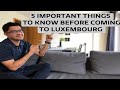 5 IMPORTANT THINGS TO KNOW BEFORE MOVING TO LUXEMBOURG l LIFE IN LUXEMBOURG l PART 1