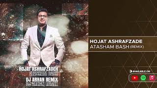 Hojat Ashrafzade - Atasham Bash I Remix ( حجت اشرف زاده - آتشم باش )