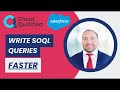 Write soql queries faster