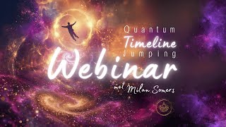 Webinar Quantum Timeline Jumping 30 mei 2024