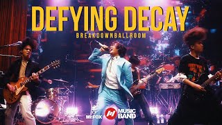 Defying Decay | BreakDown Ballroom | Mr.FOX Live House (FULL)