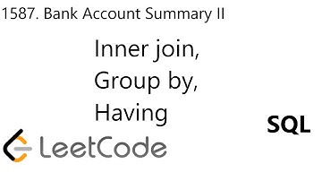 LeetCode 1587 | Bank Account Summary II | Inner join | Group by | Having | SQL