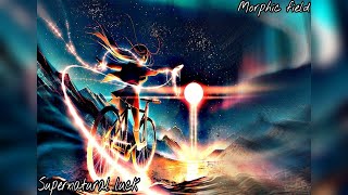 Supernatural luck(Supernatural incarnation of chance)-Morphic field