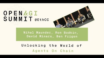 Unlocking the World of Agents On Chain | Nihal Maunder, Ron Bodkin, David Minars, Ben Frigon